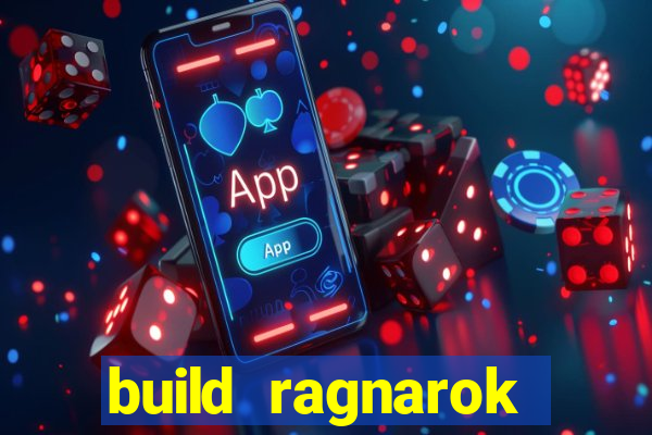 build ragnarok history reborn rag